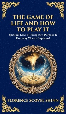 Florence Scovel Shinn, Tim Zengerink - Game of Life and How to Play It, Inbunden
