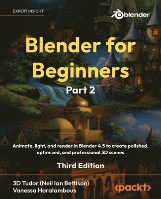 3D Tudor (Neil Ian Bettison), Vanessa Haralambous - Blender for Beginners Part 2, Häftad