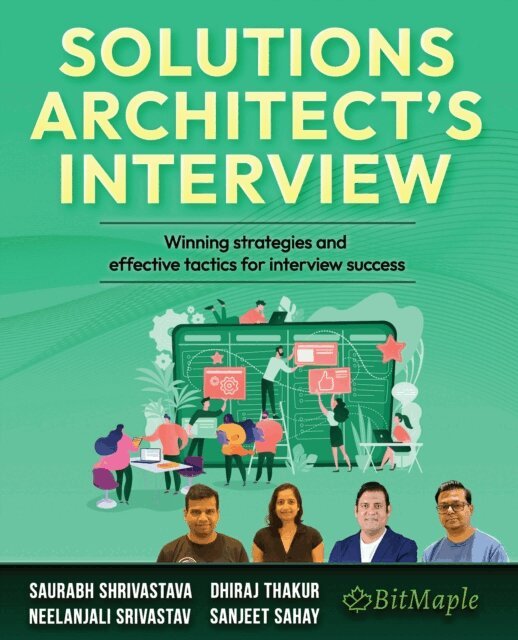 Sanjeet Sahay, Dhiraj Thakur, Neelanjali Srivastav, Saurabh Shrivastava - Solutions Architect's Interview, E-bok