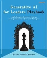 Adrián González Sánchez - Generative AI for Leaders Playbook, Häftad. Tillgänglighet: Lägg i varukorg