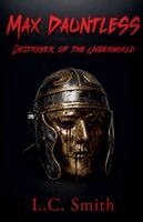 L. C. Smith - Max Dauntless - Destroyer of the Underworld, Häftad. Tillgänglighet: Lägg i varukorg