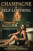 Suzanne Farrell - Champagne & Self-Loathing, Häftad