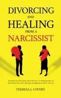 Theresa J Covert - Divorcing and Healing from a Narcissist, Inbunden. Tillgänglighet: Lägg i varukorg