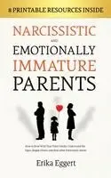 Erika Eggert - Narcissistic and Emotionally Immature Parents, Inbunden. Tillgänglighet: Lägg i varukorg