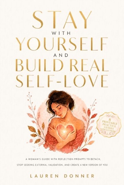 Lauren Donner - Stay with Yourself and Build Real Self-Love, E-bok