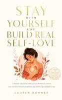 Lauren Donner - Stay with Yourself and Build Real Self-Love, Inbunden. Tillgänglighet: Lägg i varukorg