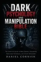 Daniel Cornish - Dark Psychology and Manipulation Bible, Häftad. Tillgänglighet: Lägg i varukorg