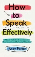 Andy Parker - How to Speak Effectively, Inbunden