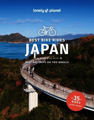 Kathryn Wortley, Rie Miyoshi, Craig McLachlan, Jessica Korteman, Rob Goss, Todd Fong, Cherise Fong, Selena Hoy - Lonely Planet Best Bike Rides Japan, E-bok
