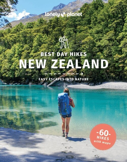 Craig McLachlan, Peter Dragicevich, Andrew Bain, Naomi Arnold - Lonely Planet Best Day Hikes New Zealand, E-bok