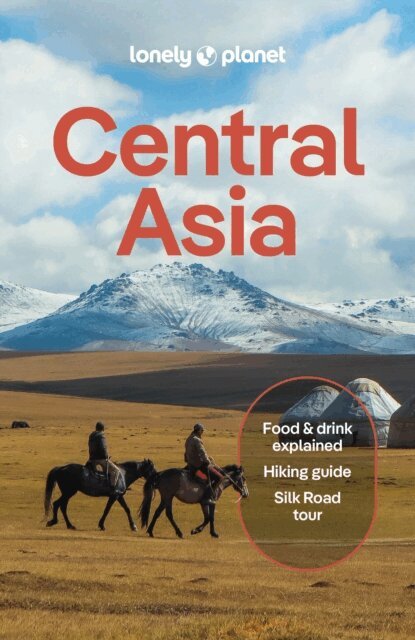 Stephen Lioy, Anna Kaminski, Mark Elliott, Bradley Mayhew - Lonely Planet Central Asia, E-bok