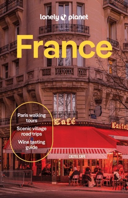 Mary Winston Nicklin, Ryan Ver Berkmoes, Paul Stafford, Madeleine Rothery, Daniel Robinson, Anna Richards, Chrissie McClatchie, Daphne Leprince-Ringuet, Cyrena Lee, Jean-Bernard Carillet, Nicola Williams - Lonely Planet France, E-bok