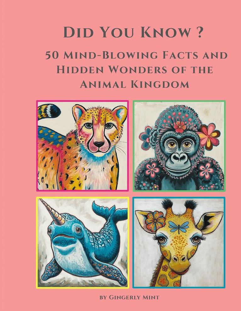 Gingerly Mint - Did you know ? 50 Mind-Blowing Facts and Hidden Wonders of the Animal Kingdom, Häftad