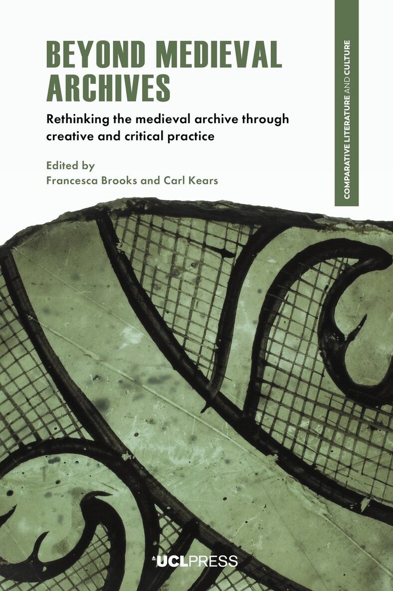 Francesca Brooks, Carl Kears - Beyond Medieval Archives, Inbunden