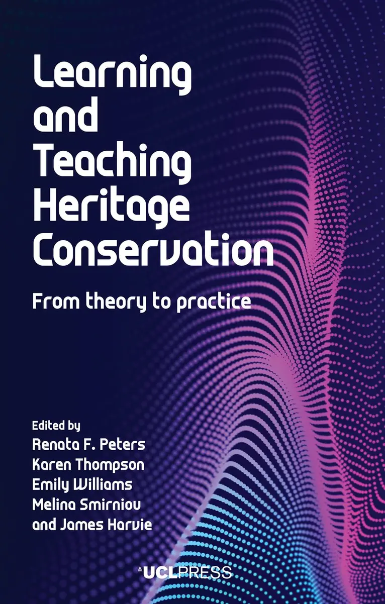 Renata F. Peters, Karen Thompson, Emily Williams, Melina Smirniou, James Harvie - Learning and Teaching Heritage Conservation, Häftad. Tillgänglighet: Kommande