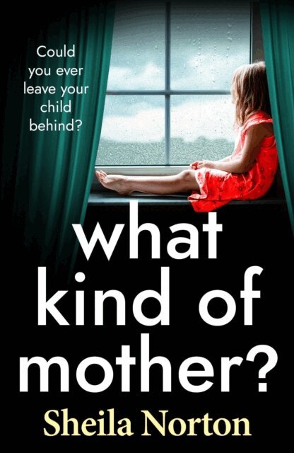 Sheila Norton - What Kind of Mother?, E-bok