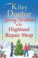 Kiley Dunbar - Saving Christmas at the Highland Repair Shop, Häftad. Tillgänglighet: Lägg i varukorg