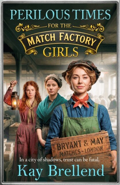 Kay Brellend - Perilous Times for the Match Factory Girls, E-bok