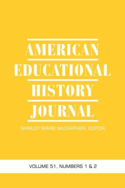 Shirley Marie McCarther - American Educational History Journal Vol 51 Issue 1 & 2, E-bok