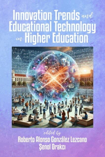 Senol Orakci, Roberto Alonso Gonzalez Lezcano - Innovation Trends and Educational Technology in Higher Education, E-bok