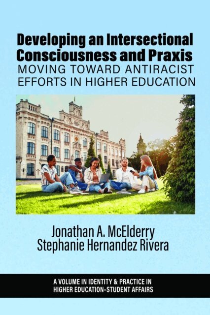 Stephanie Hernandez Rivera, Jonathan A. McElderry - Developing an Intersectional Consciousness and Praxis, E-bok