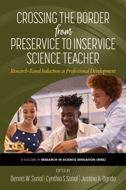 Justina A. Ogodo, Cynthia Szymanski Sunal, Dennis W. Sunal - Crossing the Border From Preservice to Inservice Science Teacher, E-bok