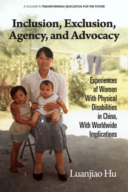 Luanjiao Hu - Inclusion, Exclusion, Agency, and Advocacy, E-bok