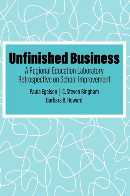 Barbara B. Howard, C. Steven Bingham, Paula E. Egelson - Unfinished Business, E-bok
