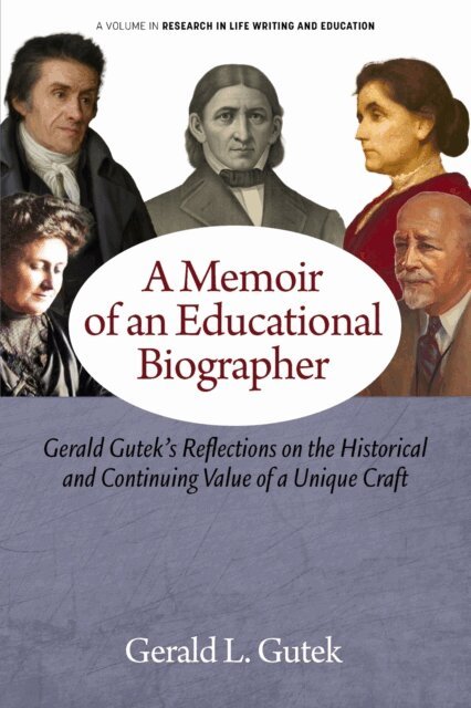 Gerald L. Gutek - Memoir of an Educational Biographer, E-bok