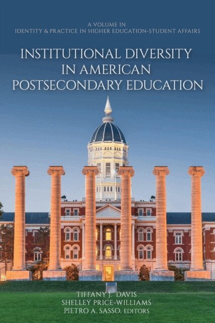 Pietro A. Sasso, Shelley Price-Williams, Tiffany J. Davis - Institutional Diversity in American Postsecondary Education, E-bok
