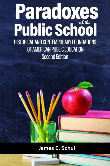 James E. Schul - Paradoxes of the Public School, E-bok