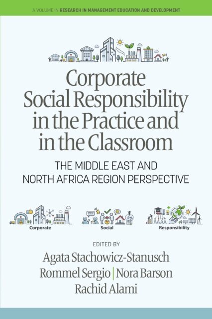 Rachid Alami, Nora Barson, Rommel Sergio, Agata Stachowicz-Stanusch - Corporate Social Responsibility in the Practice and in the Classroom, E-bok