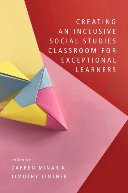 Timothy Lintner, Darren Minarik - Creating an Inclusive Social Studies Classroom for Exceptional Learners, E-bok