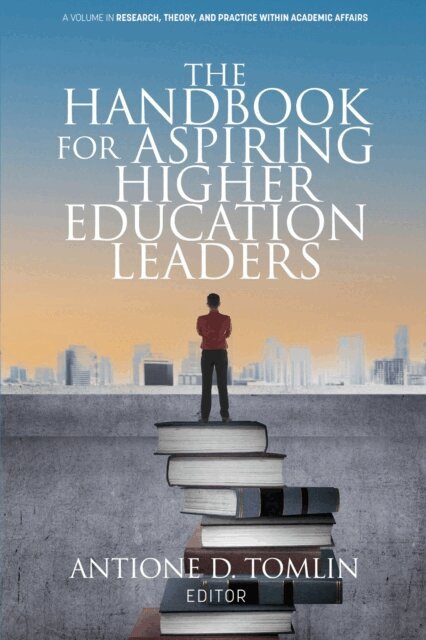 Antione D. Tomlin - Handbook for Aspiring Higher Education Leaders, E-bok