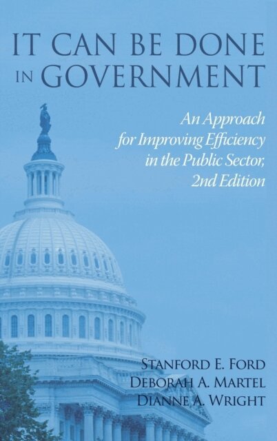 Dianne A. Wright, Deborah A. Martel, Stanford E. Ford - It Can Be Done in Government, E-bok