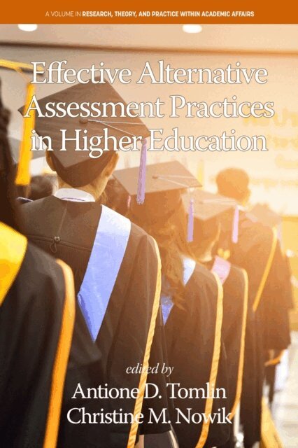 Christine M. Nowik, Antione D. Tomlin - Effective Alternative Assessment Practices in Higher Education, E-bok