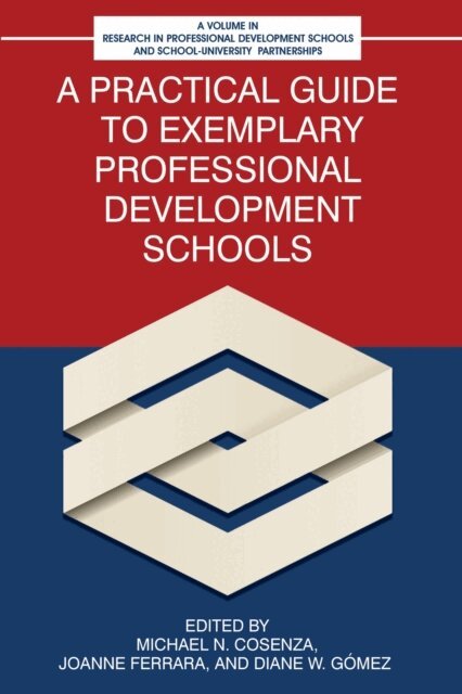 Diane W. Gomez, JoAnne Ferrara, Michael N. Cosenza - Practical Guide to Exemplary Professional Development Schools, E-bok