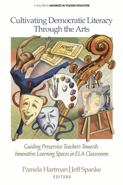 Jeff Spanke, Pamela Hartman - Cultivating Democratic Literacy Through the Arts, E-bok