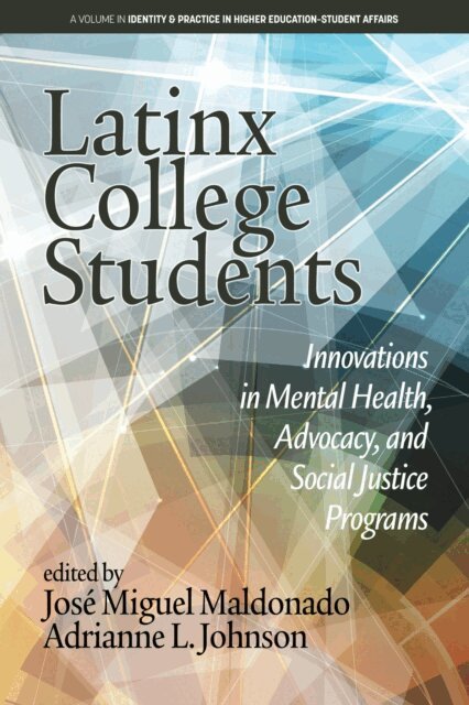 Adrianne L. Johnson, Jose Miguel Maldonado - Latinx College Students, E-bok