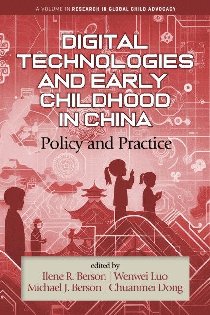 Chuanmei Dong, Michael J. Berson, Wenwei Luo, Ilene R. Berson - Digital Technologies and Early Childhood in China, E-bok