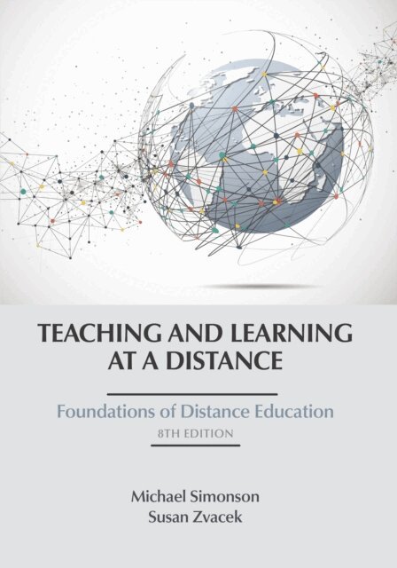 Susan Zvacek, Michael Simonson - Teaching and Learning at a Distance, E-bok