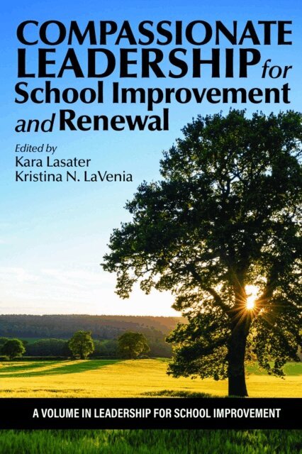 Kristina N. LaVenia, Kara Lasater - Compassionate Leadership for School Improvement and Renewal, E-bok