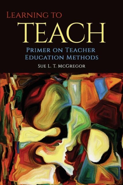 Sue L. T. McGregor - Learning to Teach, E-bok