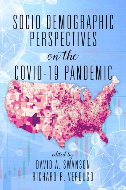 Richard R. Verdugo, David A. Swanson - Socio-Demographic Perspectives on the COVID-19 Pandemic, E-bok