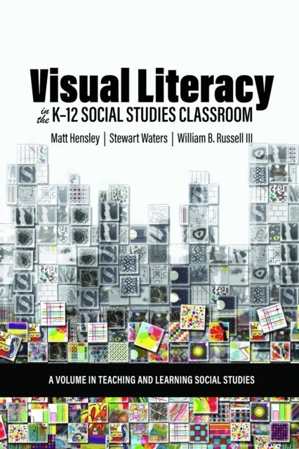Stewart Waters, Matt Hensley, William B. Russell III - Visual Literacy in the K-12 Social Studies Classroom, E-bok