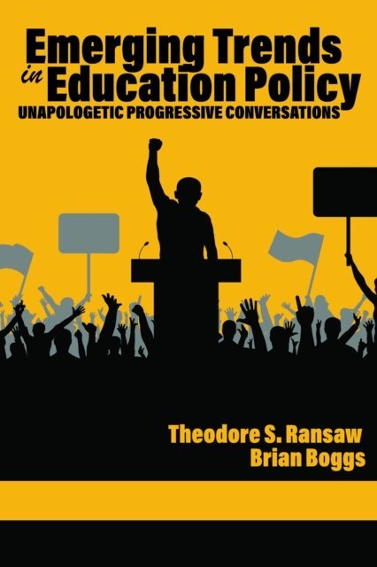 Brian J. Boggs, Theodore S. Ransaw - Emerging Trends in Education Policy, E-bok
