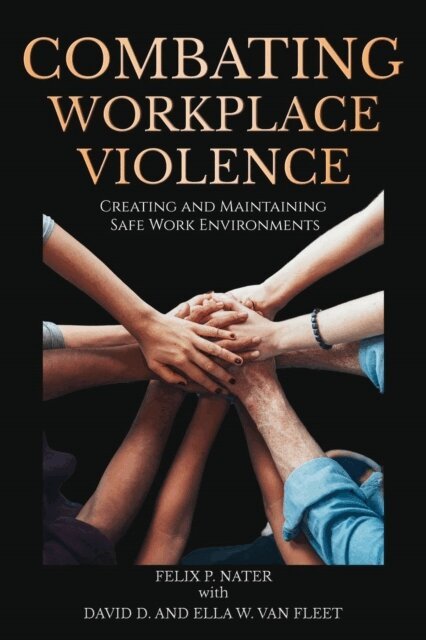 Ella W. Van Fleet, David D. Van Fleet, Felix P. Nater - Combating Workplace Violence, E-bok