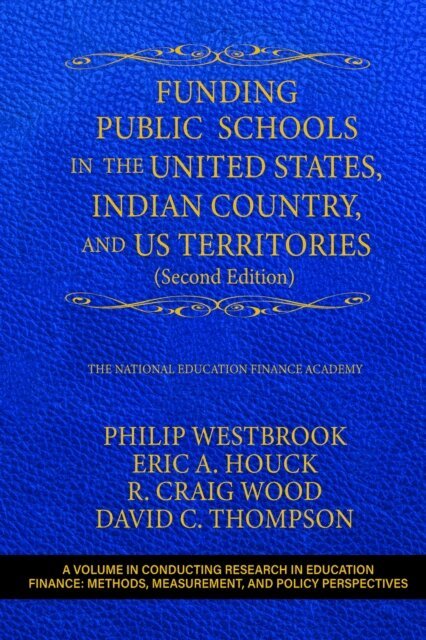David C. Thompson, R. Craig Wood, Eric A. Houck, Philip Westbrook - Funding Public Schools in the United States, Indian Country, and US Territories, E-bok