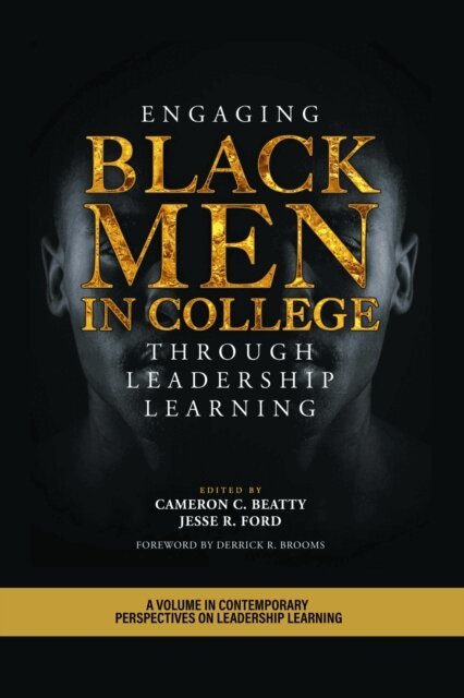 Jesse R. Ford, Cameron C. Beatty - Engaging Black Men in College Through Leadership Learning, E-bok