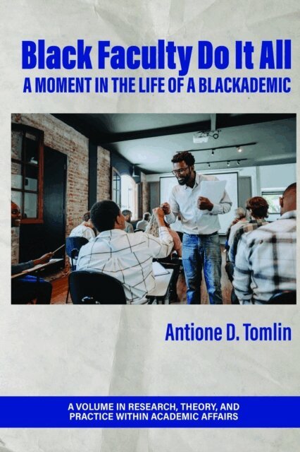 Antione D. Tomlin - Black Faculty Do It All, E-bok